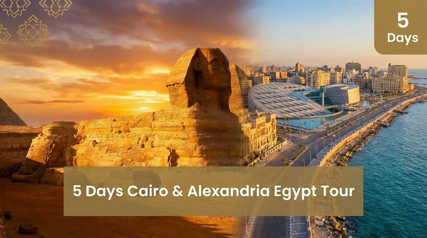 5 Days Cairo & Alexandria Egypt Tour