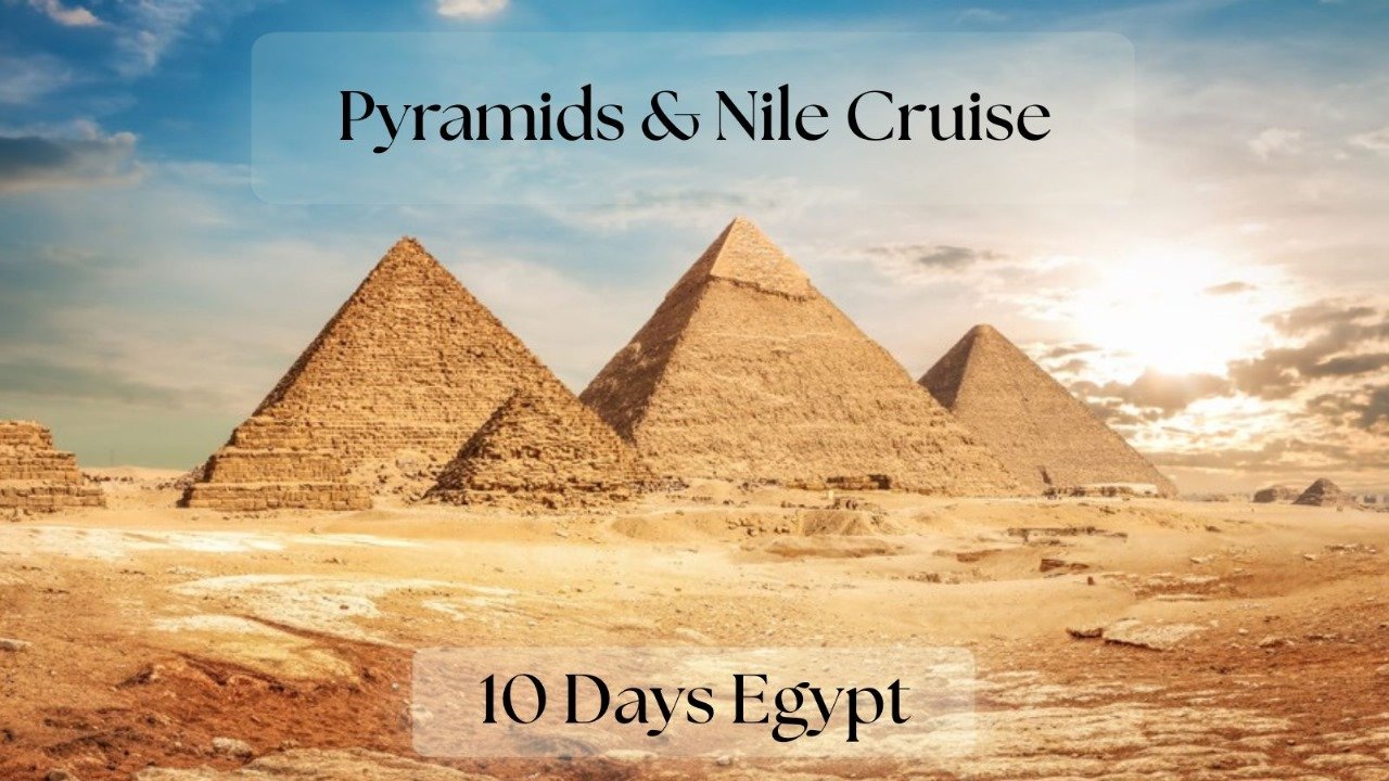 Pyramids & Nile Cruise Dahabiya in 10 Days