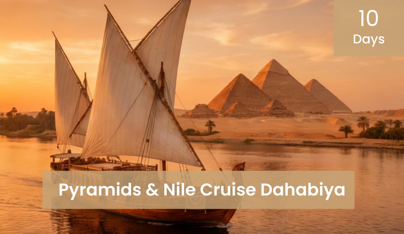 Pyramids & Nile Cruise Dahabiya in 10 Days